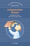 Produkt-Bild: Unbekanntes Wissen: Verbl&uuml;ffende Fakten, die nicht im Lexikon stehen