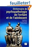 Dictionnaire de psychopathologie de l'enfant et de l'adolescent