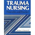 Trauma Nursing by Barbara A. Knezevich