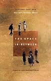 The Space In-Between: Essays on Latin American Culture (Post-Contemporary Interventions)