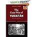 The Caste War of Yucatan [Revised Edition]