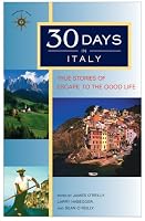 30 Days in Italy: True Stories of Escape to the Good Life (30 Days)