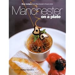 Manchester on a Plate: New Recipes from Manchester's Finest Chefs