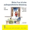 Meine Frau ist eine au�ergew�hnliche Belastung: Stilbl�ten und Humorvolles rund ums Steuerrecht