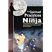 The Spiritual Practices of the Ninja: Mastering the Four Gates to Freedom