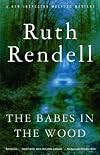 The Babes in the Wood: A Chief Inspector Wexford Mystery