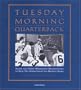 Tuesday Morning Quarterback: Haiku and Other Whimsical Observations to Help You Understand the Modern Game