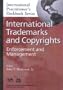 International Trademarks and Copyrights: Enforcement and Management (International Practitioner's Deskbook)