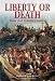 Liberty or Death: Wars That Forged a Nation (Essential Histories Specials)