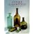 Antique Glass Bottles : Their History and Evolution (1500-1850) - A Comprehensive Illustrated Guide With a Worldwide Bibliography of Glass Bottles