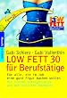 LOW FETT 30 f�r Berufst�tige: F�r alle, die im Job eine gute Figur machen wollen