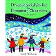 Dynamic Social Studies for Elementary Classrooms (7th Edition) by  George W. Maxim