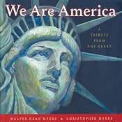 We Are America: A Tribute from the Heart | [Walter Dean Myers, Adriana Sananes]