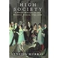 High Society: Social History of the Regency Period, 1788-1830