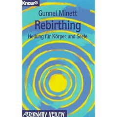 Rebirthing. Heilung f�r K�rper und Seele.