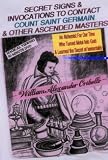  : Secret Signs and Invocations To Contact Count Saint Germain and Other Ascended Masters