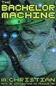 The Bachelor Machine