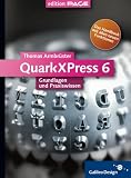 QuarkXPress 6. Grundlagen und Praxiswissen. (Galileo Design)