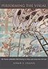 Performing the Visual: The Practice of Buddhist Wall Painting in China and Central Asia, 618-960