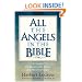 All the Angels in the Bible: a complete exploration of the nature and ministry of angels