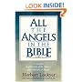 All the Angels in the Bible: a complete exploration of the nature and ministry of angels