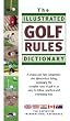 The Illustrated Golf Rules Dictionary