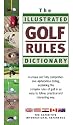 The Illustrated Golf Rules Dictionary