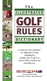 The Illustrated Golf Rules Dictionary