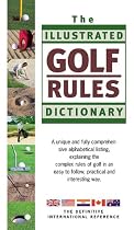The Illustrated Golf Rules Dictionary