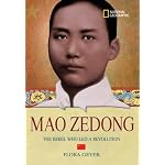 World History Biographies: Mao Zedong: The Rebel Who Led a Revolution (NG World History Biographies) book cover
