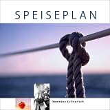 Speiseplan - Kombüse kulinarisch...