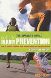 "Runner`s World" Guide to Injury Prevention: How to Identify Problems, Speed Healing and Run Pain-free