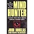 Mind Hunter: Inside the FBI's Elite Serial Crime Unit