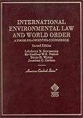 International Environmental Law and World Order: A Problem-Oriented Coursebook (American Casebook Series)