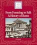 Lucent Library of Historical Eras - From Founding to Fall: A History of Rome