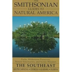 The Smithsonian Guides to Natural America: The Southeast: South Carolina, Georgia, Alabama, Florida
