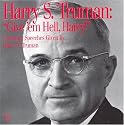 Harry S. Truman: Give 'em Hell Harry!