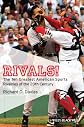 Rivals! : the ten greatest American sports rivalries of the 20th century