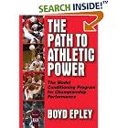 The Path to Athletic Power: The Model Conditioning Program for Championship Performance by Boyd Epley
