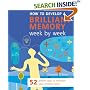 How to Develop a Brilliant Memory Week by Week: 52 Proven Ways to Enhance Your Memory Skills