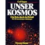 Unser Kosmos. Eine Reise durch das Weltall