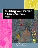 Building Your Career: A Guide to Your Future (3rd Edition)