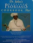 Dr. John's Healing Psoriasis Cookbook...