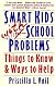 Smart Kids with School Problems: Things to Know and Ways to Help