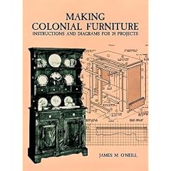 Making Colonial Furniture: Instructions and Diagrams for 24 Projects