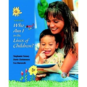Who Am I in the Lives of Children and Early Childhood Settings and Approaches DVD (7th... by Stephanie Feeney, Doris Christensen, and Eva Moravcik