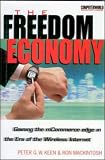 The Freedom Economy: Gaining the MCommerce Edge in the Era of the Wireless Internet (ComputerWorld Books for IT Leaders)