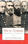 War in Kentucky: From Shiloh to Perryville