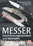 Messer: Versch&ouml;nerungstechniken und Materialien - Stefan Steigerwald, Ernst G. Siebeneicher-Hellwig