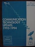 Communication Technology Update 1993-1994 Communication Technology Update 1993-1994